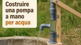 Costruire una pompa a mano per acqua con legno, tubo in PVC e valvola a clapet