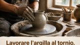 Lavorare l’argilla al tornio: tecniche di base per vasi e contenitori