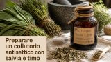 Preparare un collutorio antisettico con salvia e timo