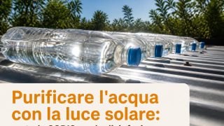 Purificare l’acqua con la luce solare: metodo SODIS per la disinfezione