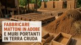 Fabbricare mattoni in adobe e costruire muri portanti in terra cruda