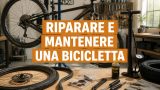 Riparare e mantenere una bicicletta per il trasporto quotidiano